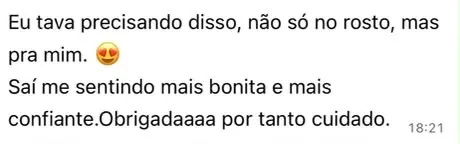 Mensagem de paciente no WhatsApp: "Eu tava precisando disso, não só no rosto, mas pra mim. Saí me sentindo mais bonita e mais confiante. Obrigadaaaa por tanto cuidado."